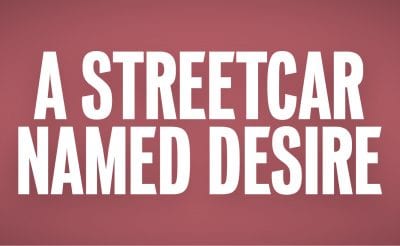 A Streetcar Named Desire